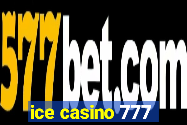 ice casino 777